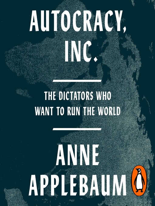 Title details for Autocracy, Inc. by Anne Applebaum - Wait list
